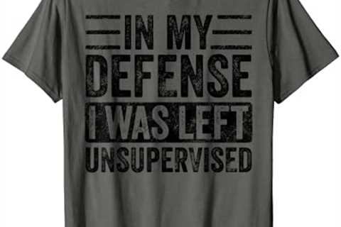 In My Defense I Was Left Unsupervised | Funny Retro Vintage T-Shirt