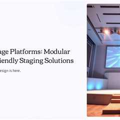 NexGen Stage Platforms: Modular and Eco-Friendly Staging Solutions