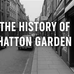 The History of Hatton Garden - London's Diamond District