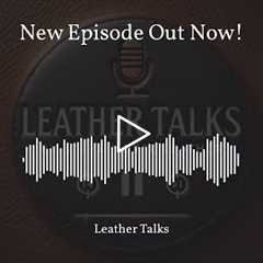 This episode delves into the captivating world of buffalo leather, exploring its unique properties,