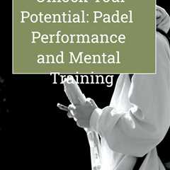 Develop a winning mindset on the padel court with this essential guide for club players over 30...